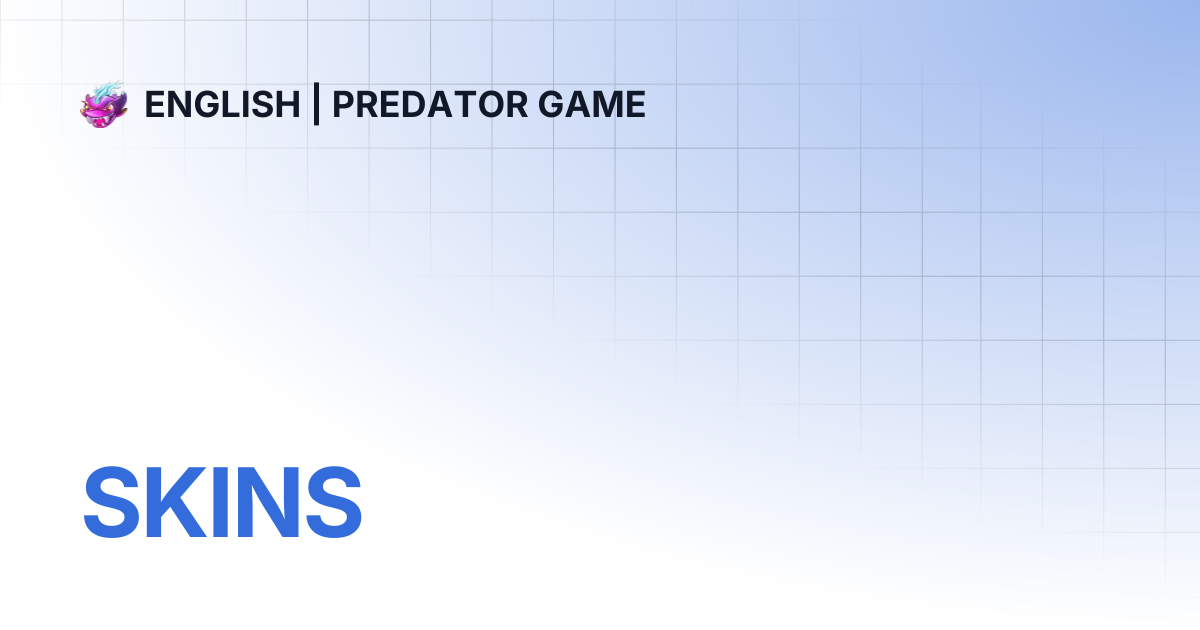SKINS | ENGLISH | PREDATOR GAME